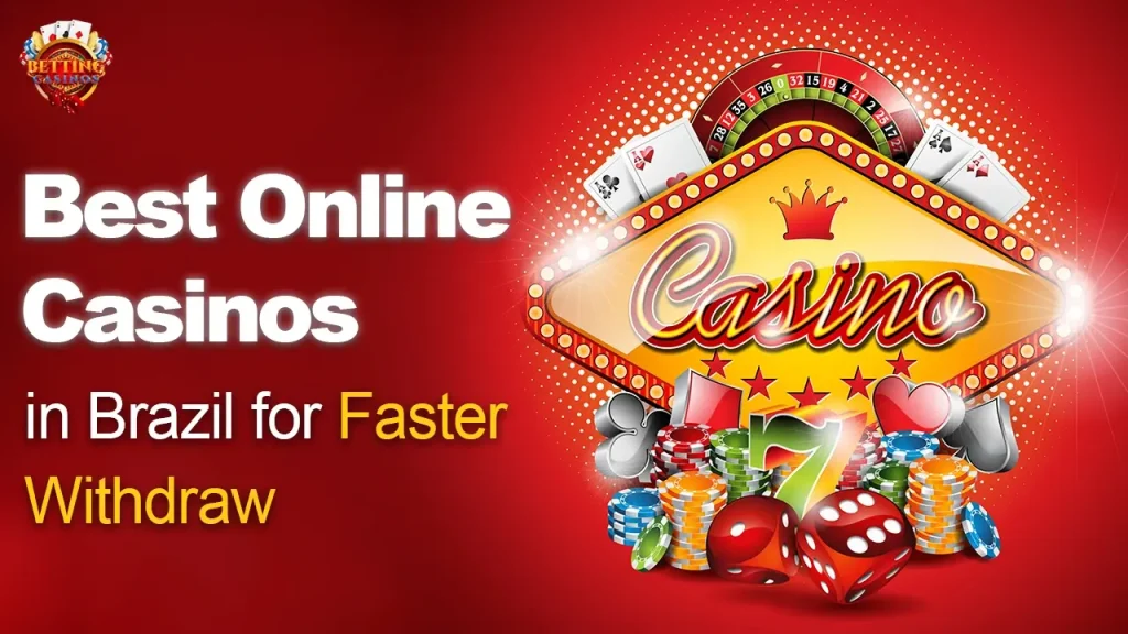 Best online casinos in Brazil for faster withdraw