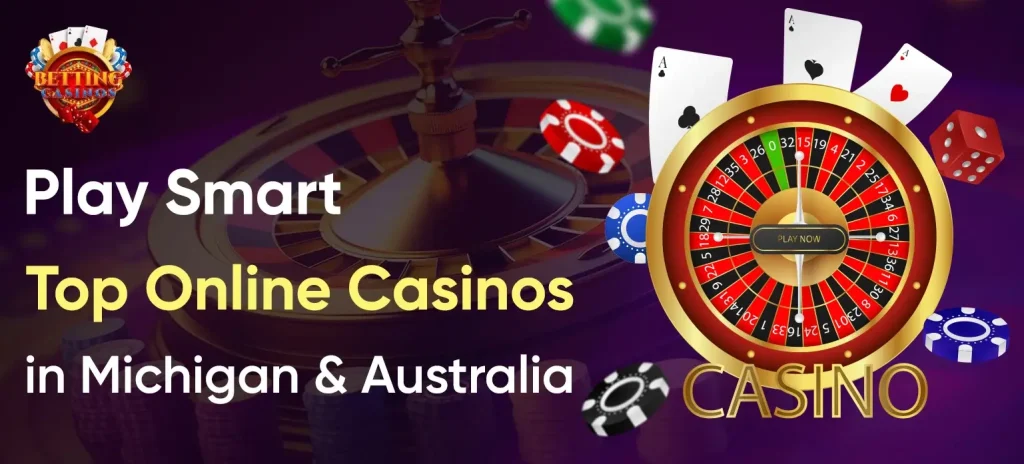 Play Smart_ Top Online Casinos in Michigan & Australia