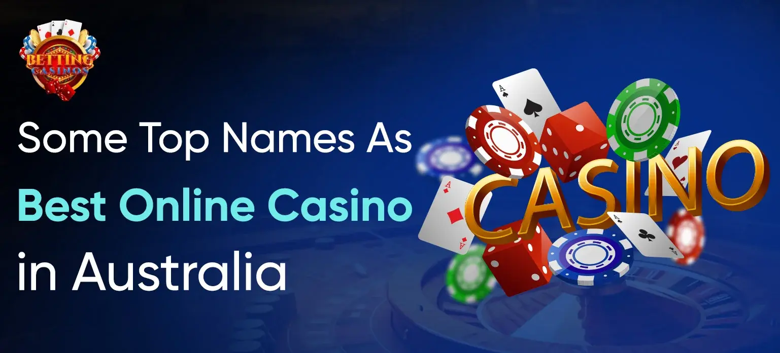 Some Top Names As Best Online Casino in Australia 