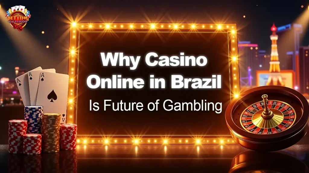 Why Casino Online in Brazil Is Future of Gambling