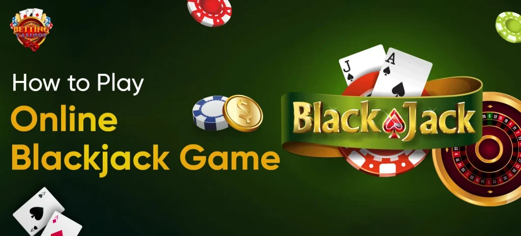 How to Play Online Blackjack Game - Betting Casinos