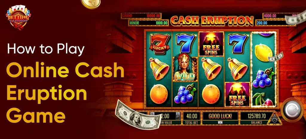 How to Play Online Cash Eruption Game - Betting Casinos