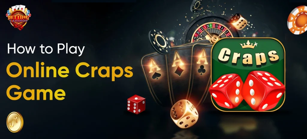 How to Play Online Craps Game - Betting Casinos