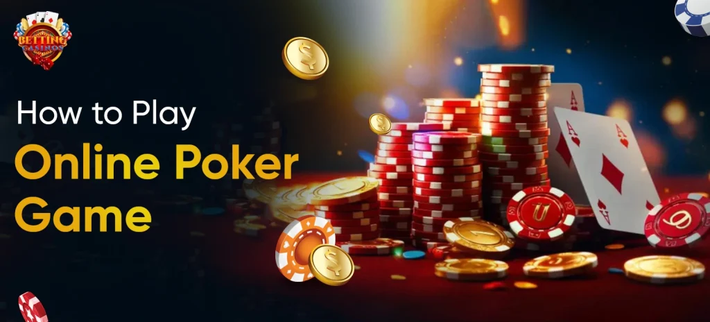 How to Play Online Poker Game - Betting Casinos