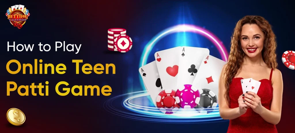 How to Play Online Teen Patti - Betting Casinos