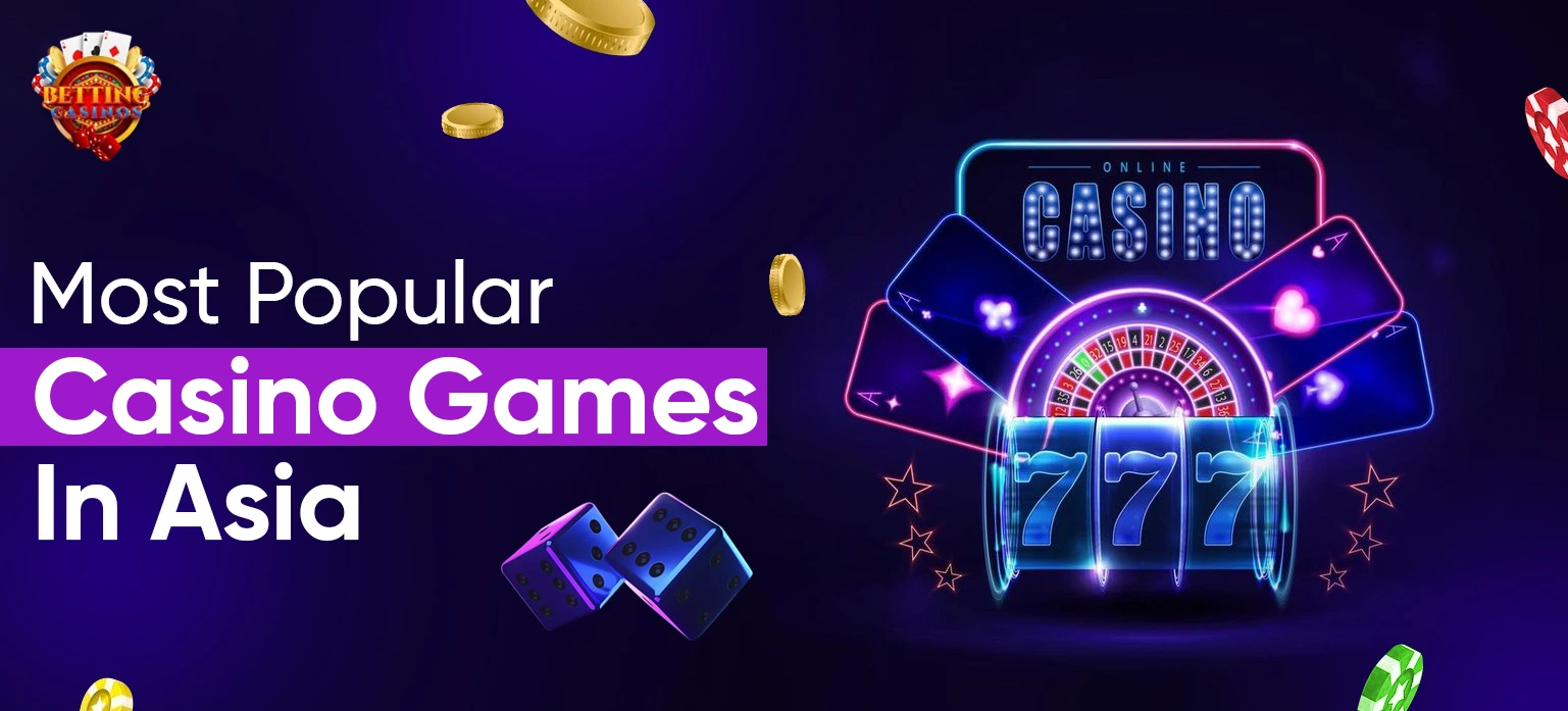 Most Popular Casino Games In Asia