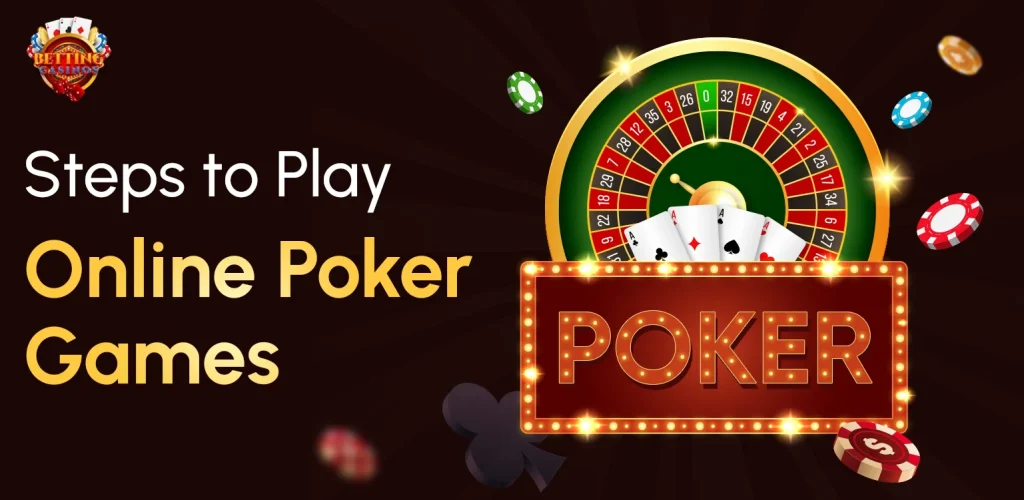 Steps to Play Online Poker Games